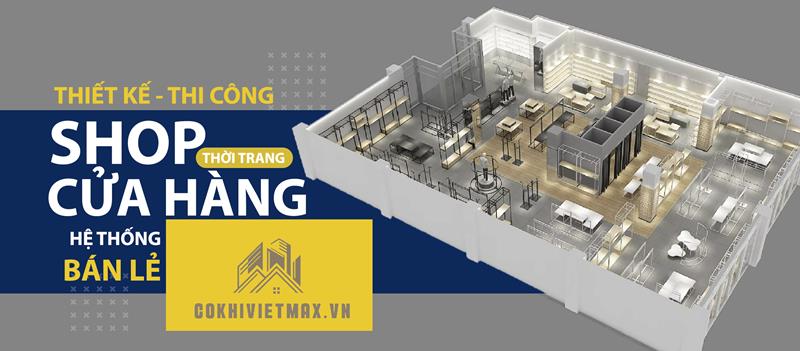 Thiết kế cửa hàng - Cơ Sở Cơ Khí Việt Max